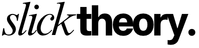 Slick Theory